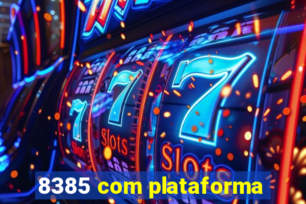 8385 com plataforma